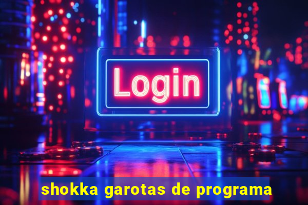 shokka garotas de programa